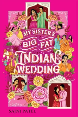 MY SISTER'S BIG FAT INDIAN WEDDING