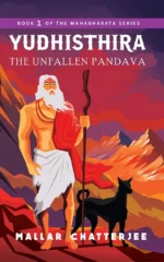 Yudhisthira: The Unfallen Pandava