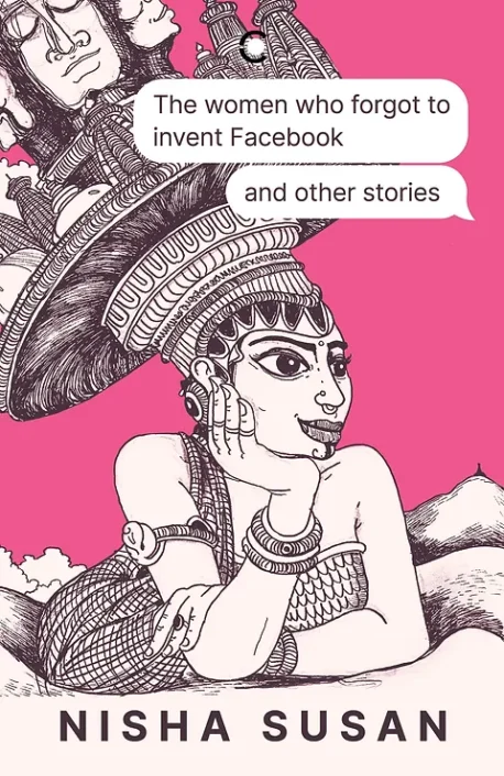 The Women Who Forgot To Invent Facebook And Other Stories