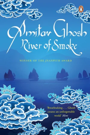 River of Smoke - Ibis Trilogy 2