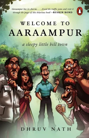 Welcome to Aaraampur: A Sleepy Little Hill Town