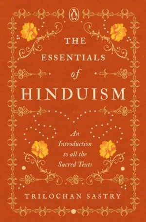 The Essentials Of Hinduism