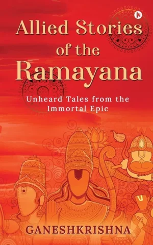 Allied Stories Of The Ramayana: Unheard Tales From The Immortal Epic