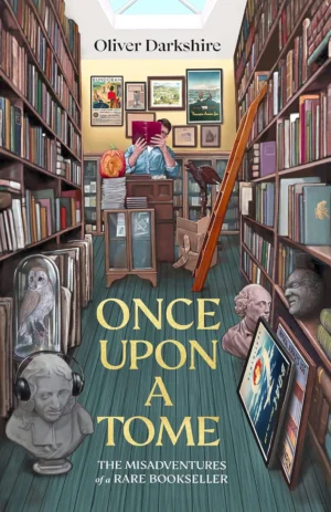 Once Upon a Tome: The Misadventures Of A Rare Bookseller