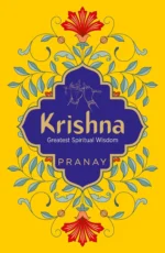 KRISHNA: Greatest Spiritual Wisdom for Tough Times