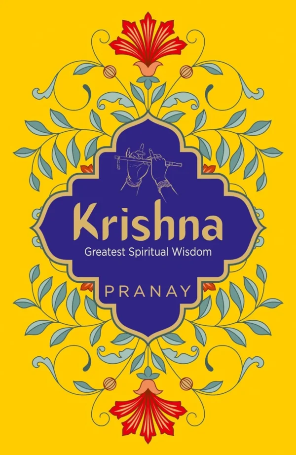 KRISHNA: Greatest Spiritual Wisdom for Tough Times