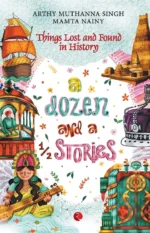 A Dozen And A Half Stories: Things Lost And Found In History
