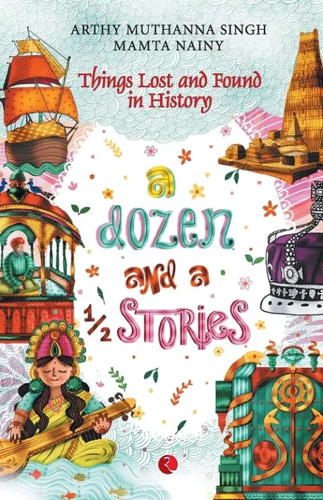 A Dozen And A Half Stories: Things Lost And Found In History