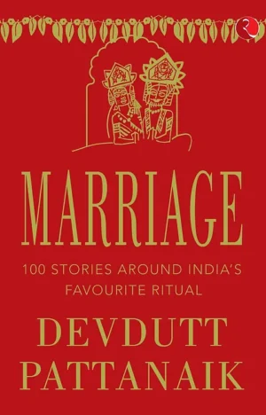 Marriage: 100 Stories Around India’s Favourite Ritual