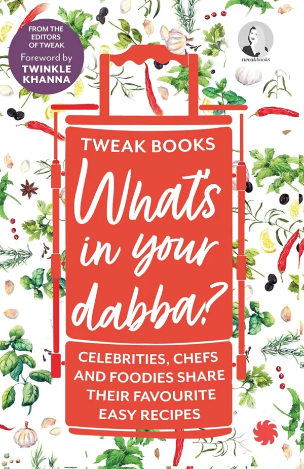 WHAT’S IN YOUR DABBA? : CELEBRITIES, CHEFS AND FOODIES SHARE THEIR FAVOURITE EASY RECIPES