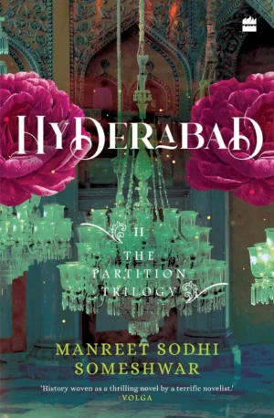 Hyderabad: Book 2 of The Partition Trilogy