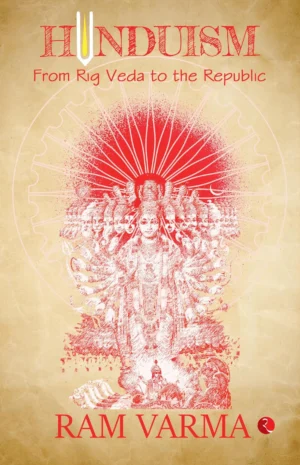 Hinduism : From Rig Veda to the Republic