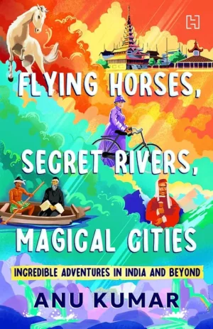 Flying Horses, Secret Rivers, Magical Cities