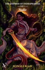 The Empress Of Indraprastha - Part 3: NADIR