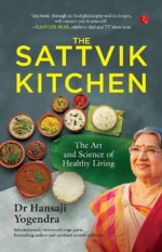 The Sattvik Kitchen: The Art and Science of Healthy Living