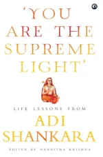 'You Are the Supreme Light': Life Lessons from Adi Sankara