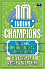 10 Indian Champions Who Are Fighting To Save The Planet
