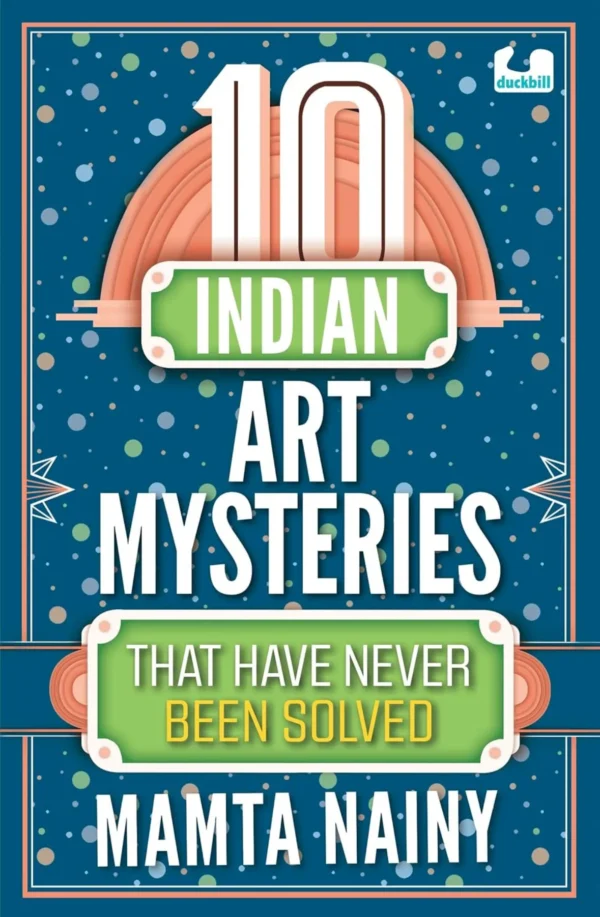 10 Indian Art Mysteries That Have Never Been Solved