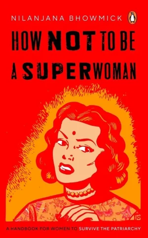 How Not To Be A Superwoman