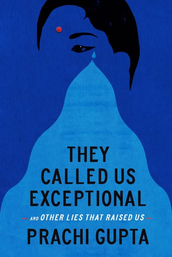 They Called Us Exceptional: And Other Lies That Raised Us