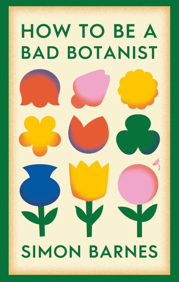 How To Be A Bad Botanist