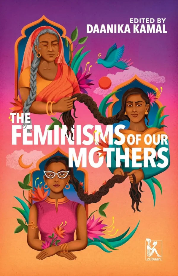 The Feminisms of Our Mothers