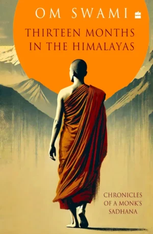 Thirteen Months In The Himalayas