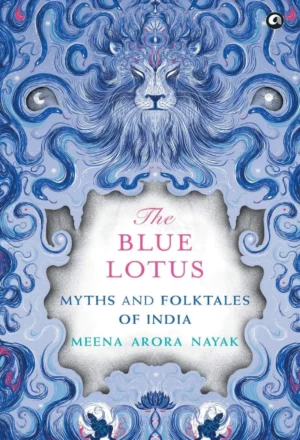 The Blue Lotus: Myths and Folktales of India