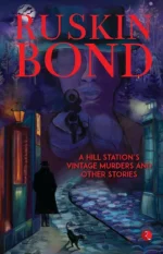 A Hill Station’s Vintage Murders and Other Stories