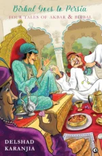 Birbal Goes to Persia: Four Tales of Akbar and Birbal