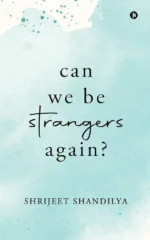 Can We Be Strangers Again?