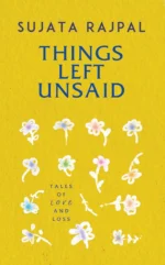 Things Left Unsaid: Tales of Love and Loss