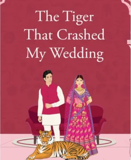 The Tiger That Crashed My Wedding