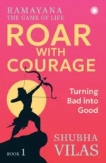 Ramayana: The Game of Life – Book 1: Roar with Courage