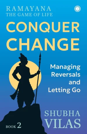 Ramayana: The Game of Life – Book 2: Conquer Change
