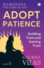 Ramayana: The Game of Life – Book 3: Adopt Patience