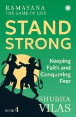 Ramayana: The Game of Life – Book 4: Stand Strong