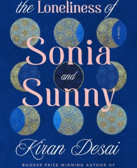 The Loneliness of Sonia and Sunny: A Novel
