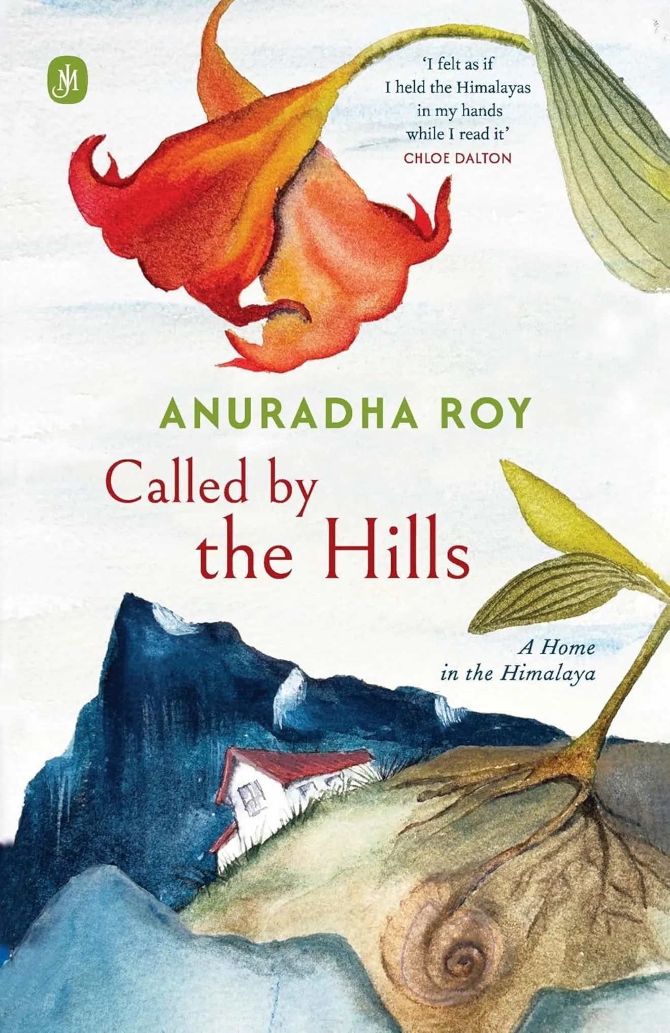 Called by the Hills: A Home in the Himalaya