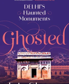 Ghosted: Delhi’s Haunted Monuments