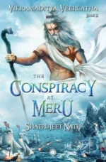 The Conspiracy at Meru - Vikramaditya Veergatha Book 2
